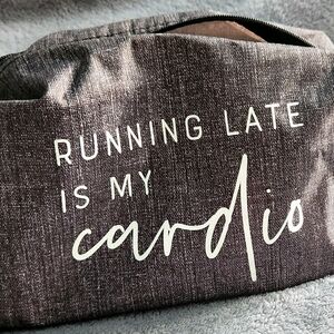 31 Bag Running Late Is MY Cardio